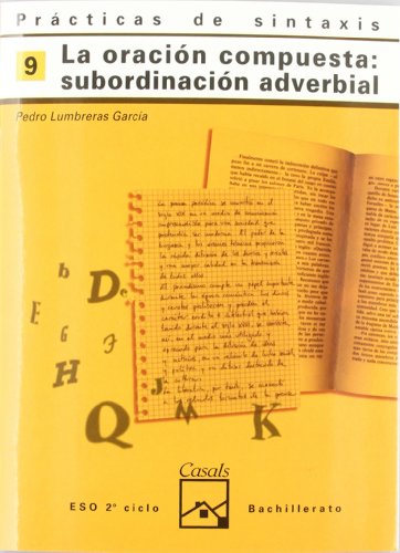 Prácticas de sintaxis 9. La oración compuesta: subordinación adverbial (Cuadernos ESO) - 9788421821428