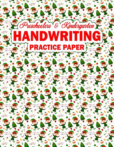 Preschoolers & Kindergarten Handwriting Practice Paper: Blank Wide Ruled Mid Lines Dotted Journal Notebook 120 Pages Large Size Sheet 8.5 x 11 inch For Christmas Elves Toy and Gifts lover Kids