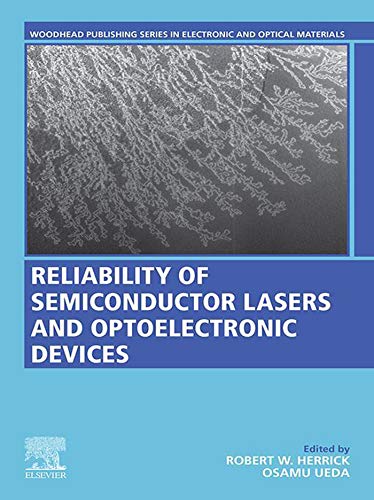 Reliability of Semiconductor Lasers and Optoelectronic Devices (Woodhead Publishing Series in Electronic and Optical Materials) (English Edition)