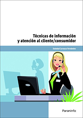 Técnicas de información y atención al cliente/consumidor (Cp - Certificado Profesionalidad)