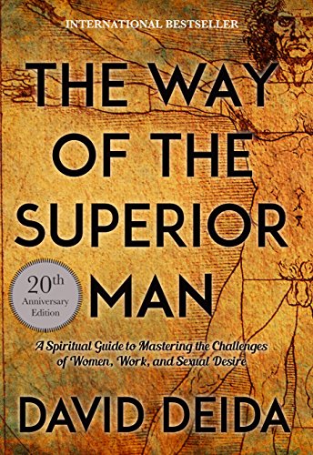 The Way of the Superior Man: A Spiritual Guide to Mastering the Challenges of Women, Work, and Sexual Desire (20th Anniversary Edition) (English Edition)