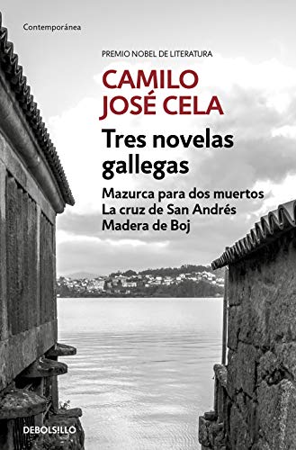 Tres novelas gallegas: Mazurca para dos muertos, La cruz de San Andrés, Madera de Boj (Contemporánea)