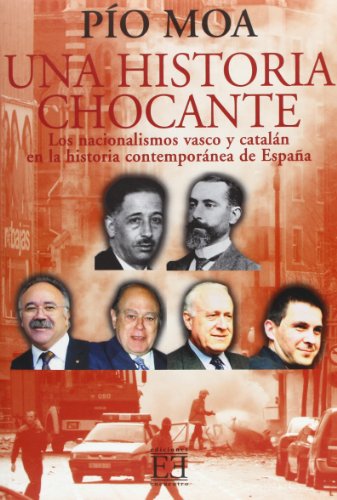 Una historia chocante: Los nacionalismos vasco y catalán en la historia contemporánea de España (Ensayo)