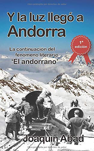 Y la luz llegó a Andorra: De cómo Andrés Pérez, un cantero almeriense, llegó al Principado para trabajar en la construcción de la hidroeléctrica y se convirtió en un capataz sanguinario.