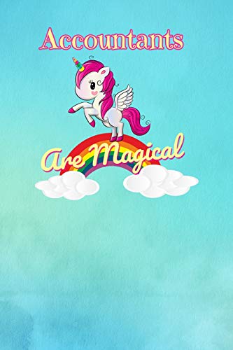 Accountants Are Magical: Cute Unicorn Rainbow Dot Grid Journal Notebook - 6" x 9" 100 Pages Book Notepad for Accountants (Cute Jumping Unicorn Series Volume 32)