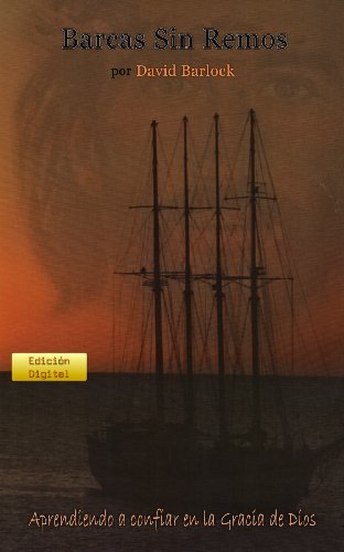 Barcas Sin Remos: Aprendiendo a Confiar en la Gracia de Dios (English Edition)