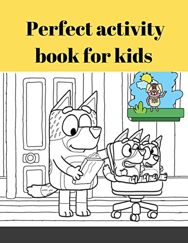Coloring Book with Bluey - 123 Coloring Pages!!, Easy, LARGE, GIANT Simple Picture Coloring Books for Toddlers, Kids Ages 2-4, Early Learning, Preschool and Kindergarten