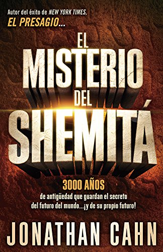 El Misterio del Shemita: 3000 Anos de Antiguedad Que Guardan El Secreto del Futuro del Mundo... y de Su Propio Futuro!