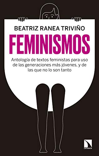 Feminismos: Antología de textos feministas para uso de las generaciones (Mayor)