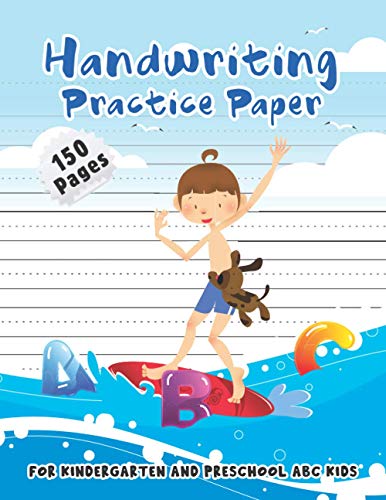 Handwriting Practice paper For Kindergarten and Preschool ABC Kids: 150 Pages Large Kindergarten Writing Paper with Dotted Mid line Lines for Beginner ... (Blank Handwriting Practice Books For Kids)
