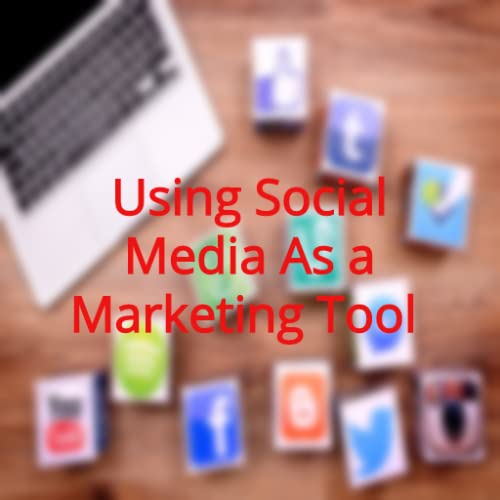 How to Get Started Using Social Media As a Marketing Tool