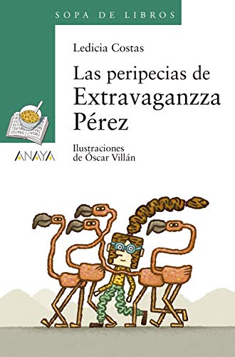 Las peripecias de Extravaganzza Pérez (LITERATURA INFANTIL (6-11 años) - Sopa de Libros)