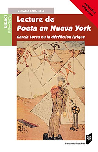 Lecture de Poeta en Nueva York : García Lorca ou la déréliction lyrique: García Lorca ou la dérélection lyrique (Didact espagnol)