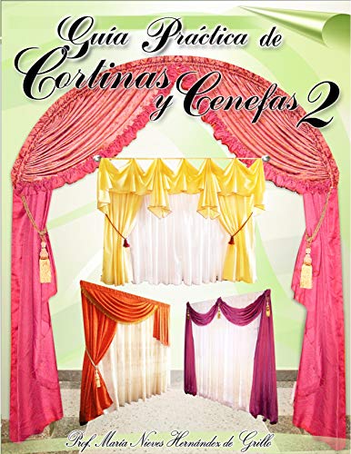 Libro de cortinas y cenefas: Guia practica de cortinas y cenefas,cortinas para principiantes 2 (Libros de costura y cortinas (Coleccion completa libros marini) nº 7)