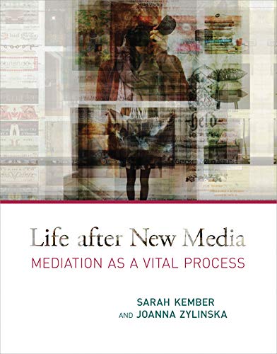 Life after New Media: Mediation as a Vital Process (The MIT Press)