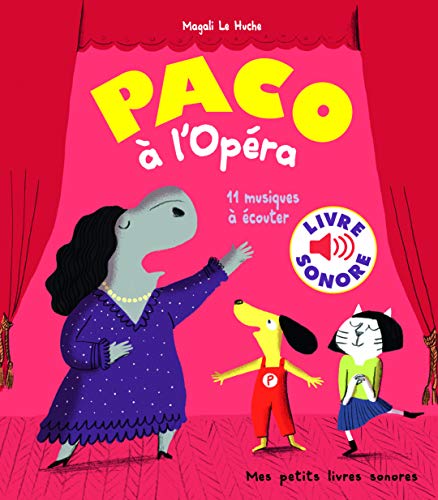 Paco à l'Opéra: 11 musiques à écouter (Mes petits livres sonores)