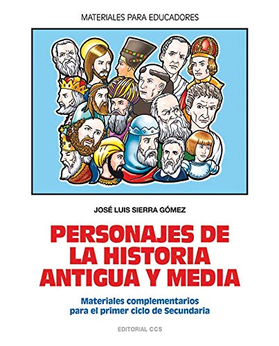 Personajes De La Historia Antigua Y Media: Materiales complementarios para el primer ciclo de Secundaria: 111 (Materiales para educadores)