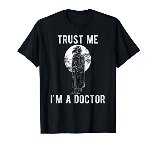 Plague Doctor Trust Me I'm a Doctor Steampunk Gothic Gift Camiseta