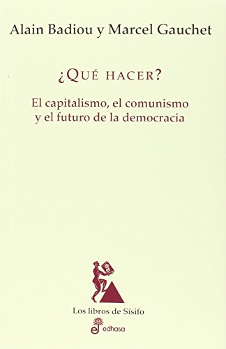 ¨Q£e hacer?: El capitalismo, el comunismo y el futuro de la democracia (Los libros de Sísifo)