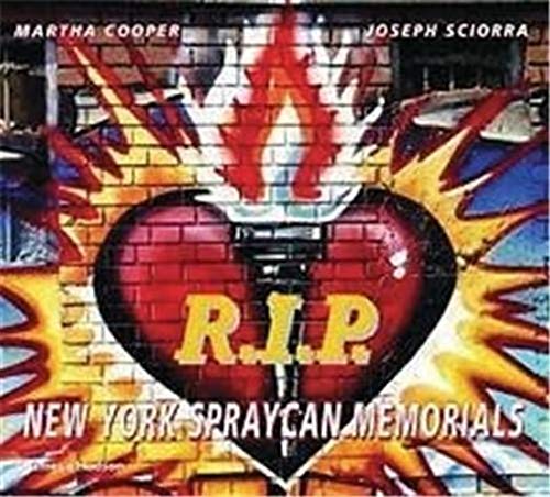 R.I.P.: New York Spraycan Memorials (Street Graphics / Street Art)