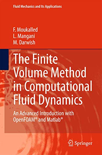 The Finite Volume Method in Computational Fluid Dynamics: An Advanced Introduction with OpenFOAM® and Matlab: 113 (Fluid Mechanics and Its Applications)