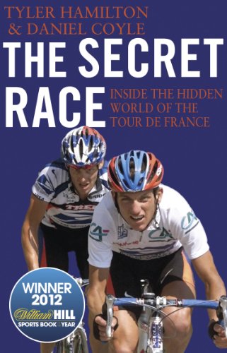 The Secret Race: Inside the Hidden World of the Tour de France: Doping, Cover-ups, and Winning at All Costs (English Edition)