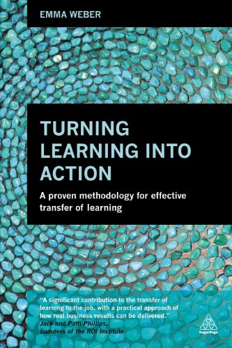Turning Learning into Action: A Proven Methodology for Effective Transfer of Learning (English Edition)