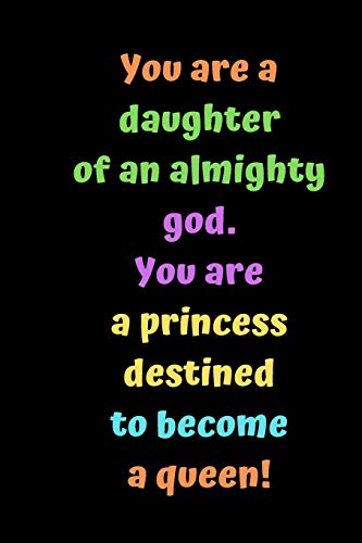 You are a daughter of an almighty god: You are a princess destined to become a queen! Your story has only just begun. For he knows the plans he has 6"*9" 120 pages matte