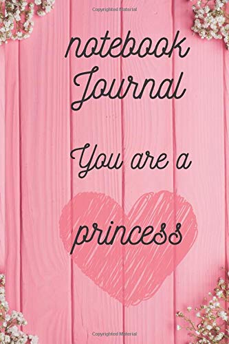 You are a princess: You are a princess: destined to become a queen Size 6 x 9 inch   Page 120 cover gift summer