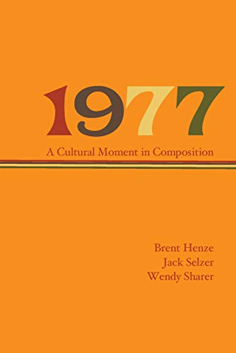 1977: A Cultural Moment in Composition (Lauer Series in Rhetoric and Composition) (English Edition)