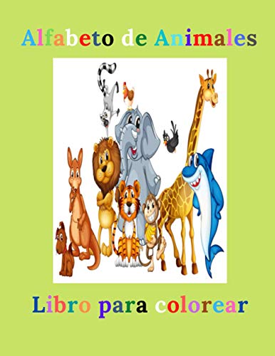 Alfabeto de Animales - Libro para colorear: Libro para niños con bonitas imágenes