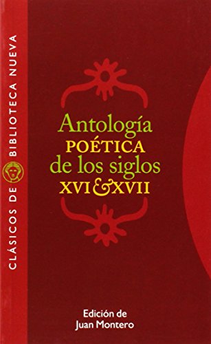 Antología Poética De Los Siglos XVI-XVII (Clásicos de Biblioteca Nueva)