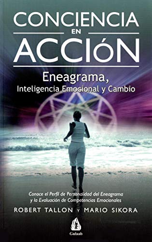 Conciencia en acción: Eneagrama, inteligencia emocional y cambio