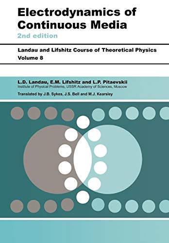 Electrodynamics of Continuous Media: Volume 8 (Course of Theoretical Physics S.)