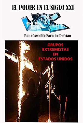Grupos extremistas en Estados Unidos (El Poder en el Siglo XXI nº 55)