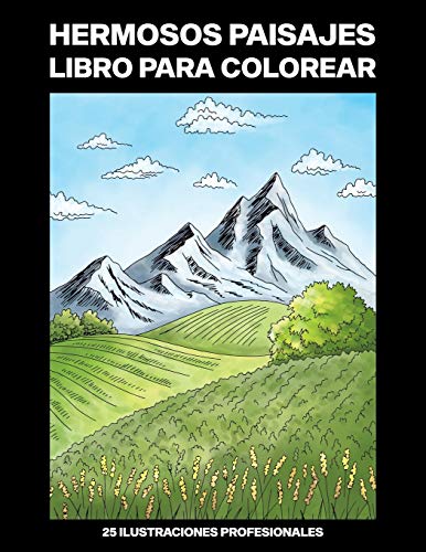 Hermosos Paisajes Libro para Colorear: Fácil Libro para Colorear para Mayores y Adultos, 25 ilustraciones profesionales para aliviar el estrés y relajarse: 1 (Paisajes Verdes Paginas para Colorear)