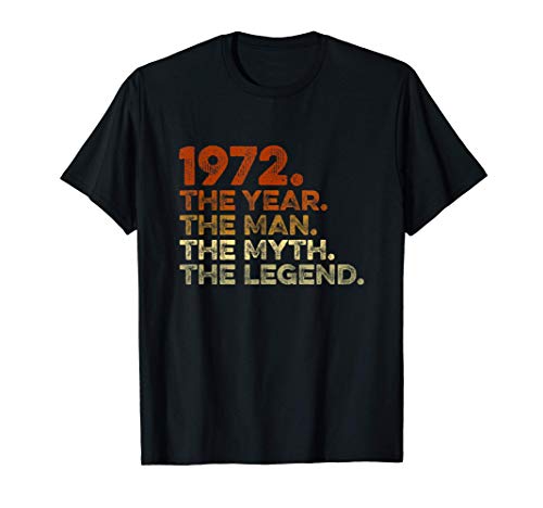 Hombre Cumpleaños Regalo Cosecha Vintage 1972. Year Man Myth Legend Camiseta