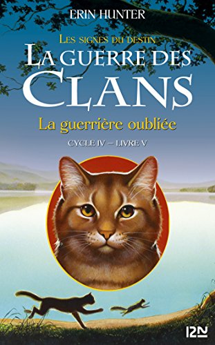 La guerre des Clans cycle IV - tome 5 : La guerrière oubliée (Pocket Jeunesse) (French Edition)