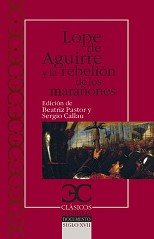 Lope de Aguirre y la rebelión de los marañones (CLÁSICOS CASTALIA. C/C.)