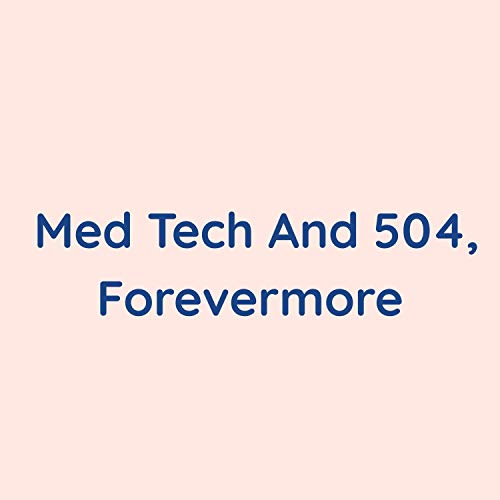 Med Tech And 504, Forevermore