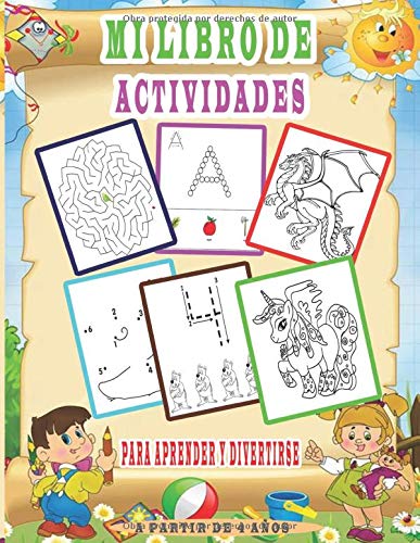 Mi libro De Actividades Para Aprender y Divertirse a Partir De 4 Años: 120 páginas para aprender a escribir letras y números, juegos, colorear unicornios, dragones, rompecabezas