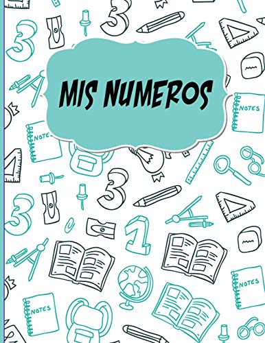 Mis Numeros: Libreta Cuadriculada escolar/ Ideal para practicar escritura numeros/ Hoja cuadros 0.5 in /120 paginas/8.5 x 11 in