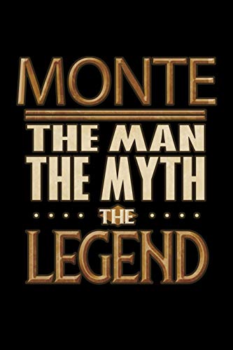 Monte The Man The Myth The Legend: Monte Journal 6x9 Notebook Personalized Gift For Male Called Monte The Man The Myth The Legend