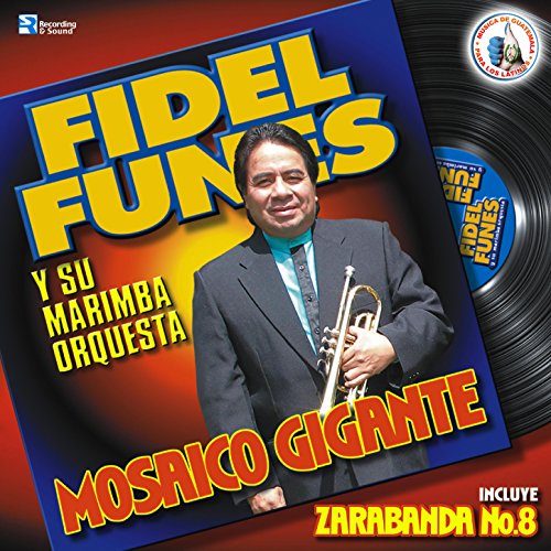 Mosaico Gigante. Incluye Zarabanda No. 8. Música de Guatemala para los Latinos