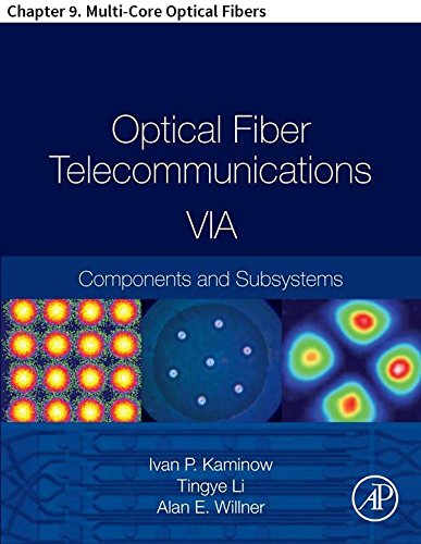 Optical Fiber Telecommunications VIA: Chapter 9. Multi-Core Optical Fibers (Optics and Photonics) (English Edition)