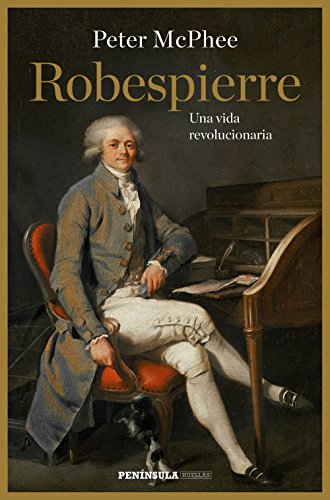 Robespierre: Una vida revolucionaria (PENINSULA)
