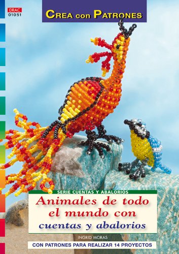 Serie Cuentas y Abalorios nº 51. ANIMALES DE TODO EL MUNDO CON CUENTAS Y ABALORIOS