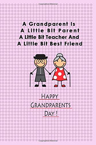 A Grandparent is a little bit parent; A little bit teacher and A little bit best friend.: A Grandparent Composition Notebook, Great Gift for ... lovers love this memory notebook.
