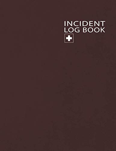 Accident and Incident Log Book: Accident & Incident Record Book Health & Safety Report Book for Business, School, Restaurant, Offices or Workplaces Incident Report Notebook (Volume 8)