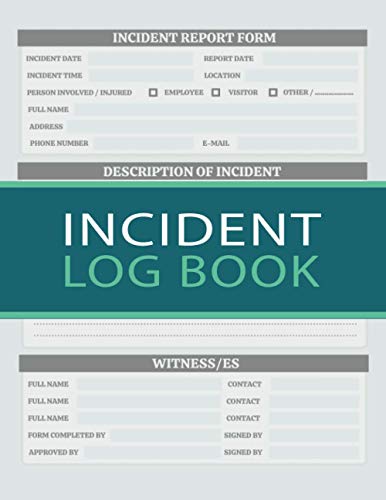 Accident and Incident Log Book: Accident & Incident Record Book Health & Safety Report Book for Business, School, Restaurant, Offices or Workplaces Incident Report Notebook (Volume 3)